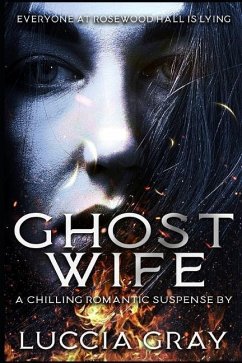 Ghost Wife: A Chilling Romantic Suspense - Gray, Luccia