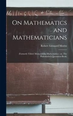 On Mathematics and Mathematicians - Moritz, Robert Edouard