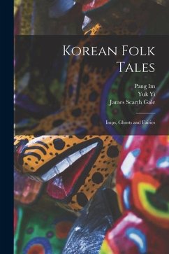 Korean Folk Tales: Imps, Ghosts and Fairies - Im, Pang; Yi, Yuk