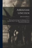 Abraham Lincoln: His Great Funeral Cortege, From Washington City to Springfield, Illinois: With a History and Description of the Nation