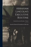 Abraham Lincoln's Executive Routine; Lincoln's Executive Routine - Finance