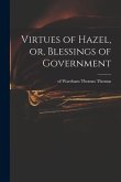 Virtues of Hazel, or, Blessings of Government