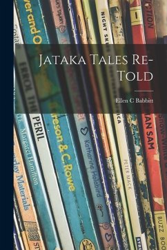 Jataka Tales Re-told - Babbitt, Ellen C.