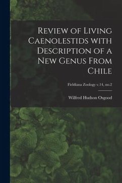 Review of Living Caenolestids With Description of a New Genus From Chile; Fieldiana Zoology v.14, no.2 - Osgood, Wilfred Hudson