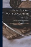 Grass Roots Party Leadership; a Case Study of King County, Washington