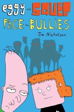 Eggy and Squeg Face the Bullies - Nicholson, Jim