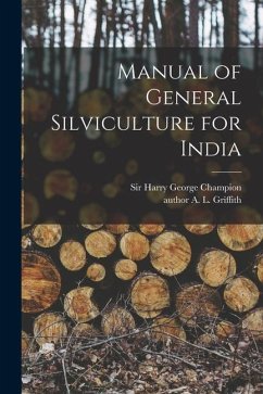 Manual of General Silviculture for India