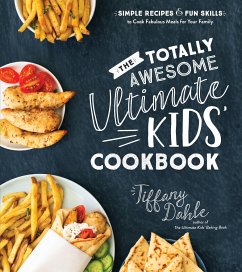The Totally Awesome Ultimate Kids Cookbook - Dahle, Tiffany