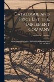 Catalogue and Price List the, Implement Company: Giving Special Low Prices of the Best Farm Implements and Farm Machinery