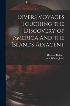 Divers Voyages Touching the Discovery of America and the Islands Adjacent [microform] - Jones, John Winter