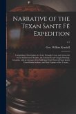 Narrative of the Texan Sante Fé Expedition: Comprising a Description of a Tour Through Texas, and Across the Great Southwestern Prairies, the Camanche