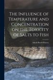 The Influence of Temperature and Concentration on the Toxicity of Salts to Fish