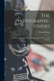 The Photographic Studio: a Guide as Its Construction, Design, and the Selection of a Locality