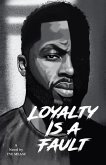 Loyalty is a fault