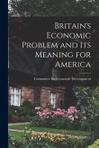 Britain's Economic Problem and Its Meaning for America