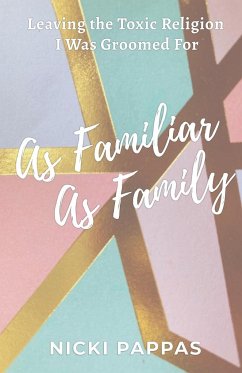 As Familiar as Family - Pappas, Nicki