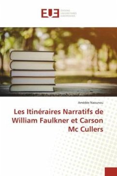 Les Itinéraires Narratifs de William Faulkner et Carson Mc Cullers - Naounou, Amédée