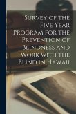 Survey of the Five Year Program for the Prevention of Blindness and Work With the Blind in Hawaii