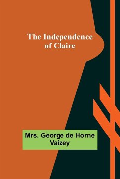 The Independence of Claire - George de Horne Vaizey