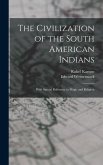 The Civilization of the South American Indians: With Special Reference to Magic and Religion