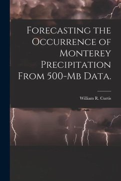 Forecasting the Occurrence of Monterey Precipitation From 500-mb Data. - Curtis, William R.