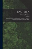 Bacteria: Especially as They Are Related to the Economy of Nature, to Industrial Processes and to the Public Health