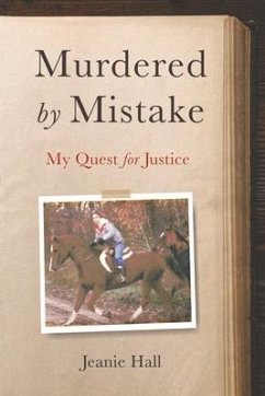 Murdered by Mistake: My Quest for Justice - Hall, Jeanie