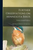 Further Observations on Minnesota Birds: Their Economic Relations to the Agriculturist