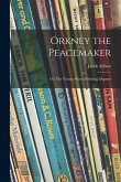 Orkney the Peacemaker; or, The Various Ways of Settling Disputes