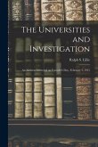 The Universities and Investigation: an Address Delivered on Founder's Day, February 1, 1915