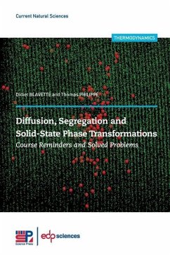 Diffusion, Segregation and Solid-State Phase Transformations - Blavette, Didier; Philippe, Thomas
