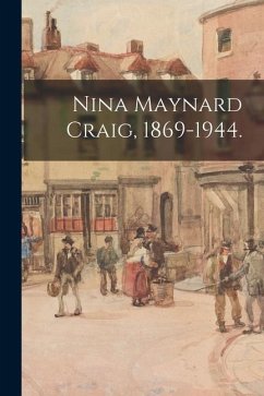 Nina Maynard Craig, 1869-1944. - Anonymous