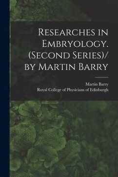 Researches in Embryology. (Second Series)/ by Martin Barry - Barry, Martin