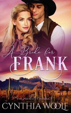 A Bride for Frank: a sweet, mail order bride, historical western romance novel - Woolf, Cynthia