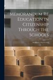Memorandum Re Education in Citizenship Through the Schools [microform]: Preliminary Organization