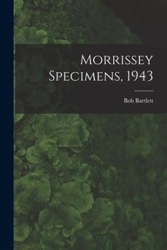 Morrissey Specimens, 1943 - Bartlett, Bob