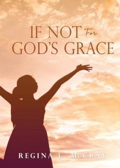 If Not For God's Grace - McCray, Regina L.