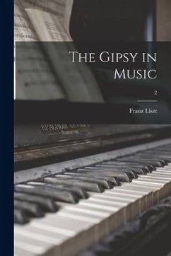 The Gipsy in Music; 2 - Liszt, Franz