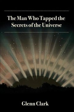 The Man Who Tapped the Secrets of the Universe - Clark, Glenn