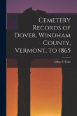 Cemetery Records of Dover, Windham County, Vermont, to 1865