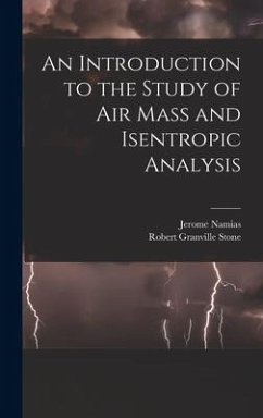 An Introduction to the Study of Air Mass and Isentropic Analysis - Namias, Jerome; Stone, Robert Granville