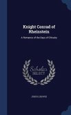 Knight Conrad of Rheinstein: A Romance of the Days of Chivalry