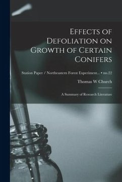 Effects of Defoliation on Growth of Certain Conifers: a Summary of Research Literature; no.22 - Church, Thomas W.