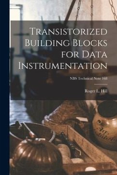 Transistorized Building Blocks for Data Instrumentation; NBS Technical Note 168 - Hill, Roger L.