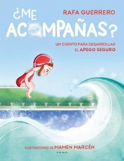 ¿Me Acompañas? Un Cuento Para Desarrollar El Apego Seguro / Can You Come with Me ? a Story to Develop a Healthy Bond - Guerrero, Rafael