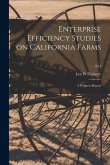 Enterprise Efficiency Studies on California Farms: a Progress Report; E24