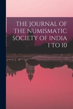 The Journal of the Numismatic Society of India 1 to 10 - Anonymous