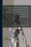 License Laws, Standards and Regulations for Hospitals and Related Institutions of Montana; 1947