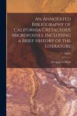 An Annotated Bibliography of California Cretaceous Microfossils, Including a Brief History of the Literature; No.66