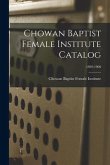 Chowan Baptist Female Institute Catalog; 1899-1900